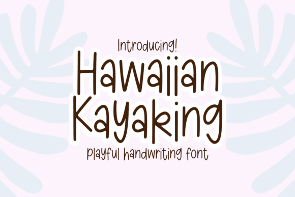 Discover Hawaiian Kayaking: A Friendly Handwritten Font for Creative Projects